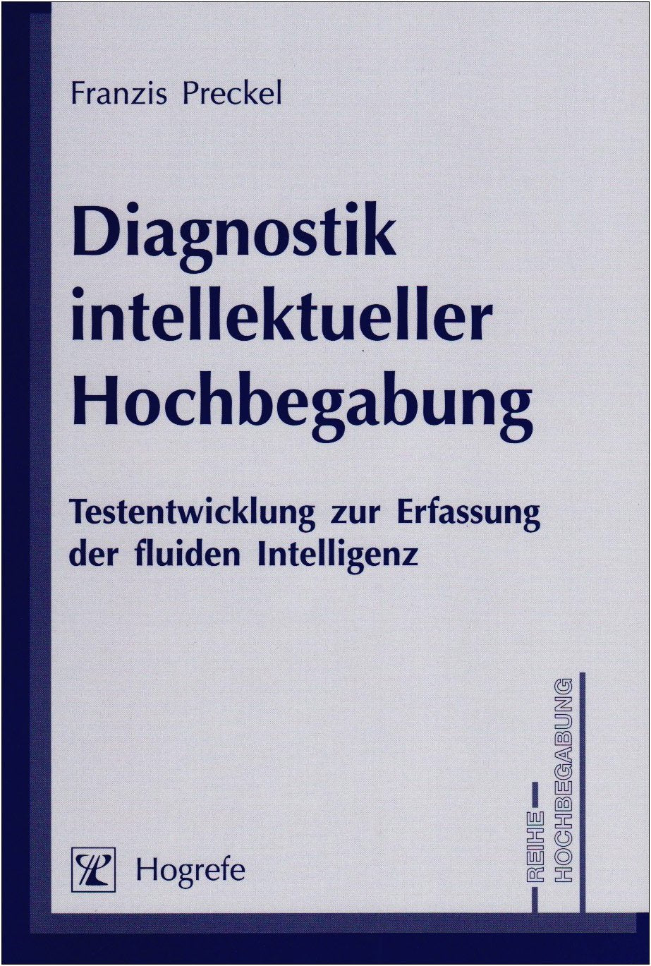Diagnostik intellektueller Hochbegabung: Testentwicklung zur Erfassung der fluiden Intelligenz Psychology