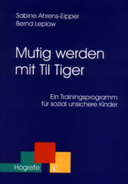 Mutig werden mit Til Tiger: Ein Trainingsmanual für sozial unsichere Kinder (Therapeutische Praxis) Film, Art & Culture