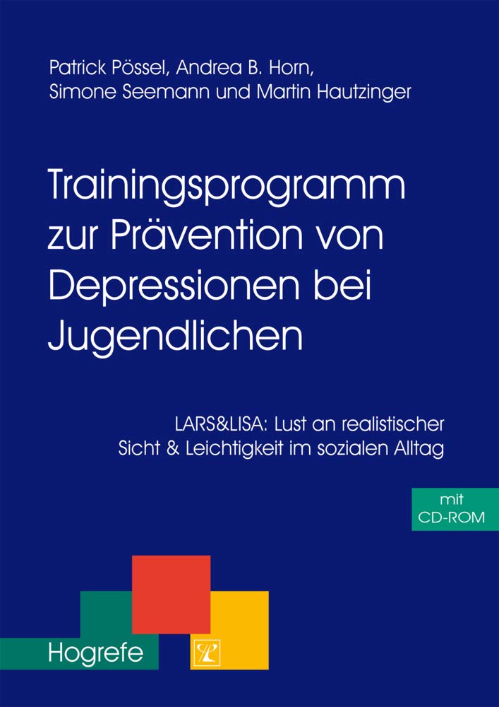 Trainingsprogramm zur Prävention von Depressionen bei Jugendlichen: LARS&LISA: Lust an realistischer Sicht und Leichtigkeit im sozialen Alltag (Therapeutische Praxis) Medicine