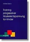 Training progressiver Muskelentspannung für Kinder (Therapeutische Praxis) Psychology