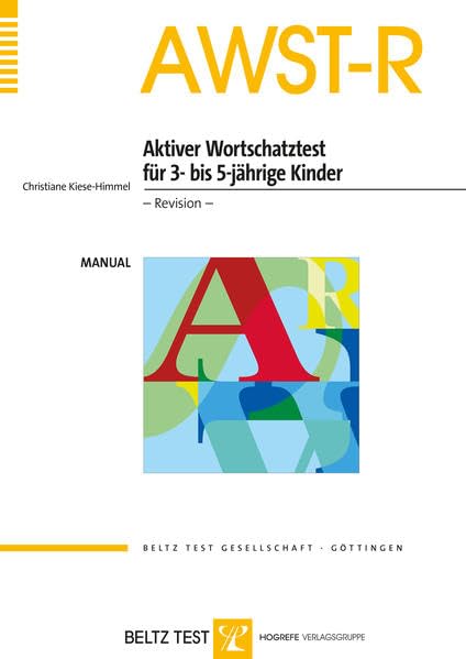 AWST-R - Aktiver Wortschatztest für 3- bis 5-jährige Kinder: Manual. Revision Psychology