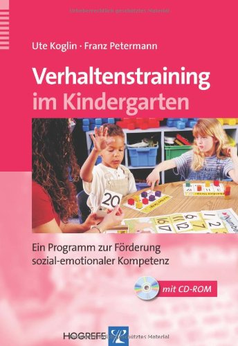 Verhaltenstraining im Kindergarten: Ein Programm zur Förderung sozial-emotionaler Kompetenz Education & Training