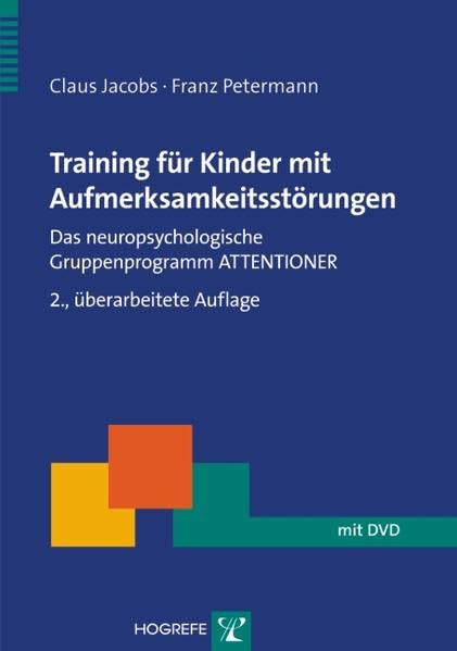 Training für Kinder mit Aufmerksamsstörungen. Das neuropsychologische Gruppenprogramm ATTENTIONER (Therapeutische Praxis) 2., überarbeitete Auflage Medicine