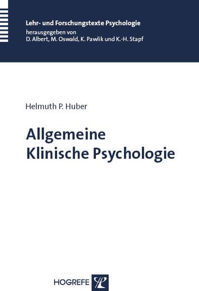 Allgemeine Klinische Psychologie (Lehr- und Forschungstexte Psychologie: Ihr Abo-Vorteil: Bei Bestellung dieser Reihe liefern wir Ihnen jeden neuen ... bitte zusätzlich über Ihren Warenkorb.)) Medicine