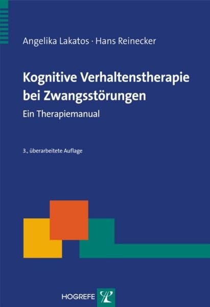 Kognitive Verhaltenstherapie bei Zwangsstörungen: Ein Therapiemanual (Therapeutische Praxis) Medicine