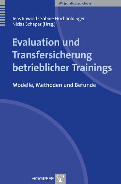 Evaluation und Transfersicherung betrieblicher Trainings: Modelle, Methoden und Befunde (Wirtschaftspsychologie) Business, Finance & Career