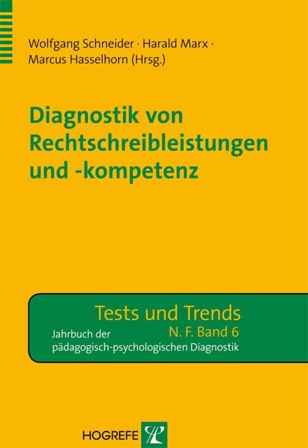 Diagnostik von Rechtschreibleistungen und -kompetenz (Tests und Trends in der pädagogisch-psychologischen Diagnostik) Psychology