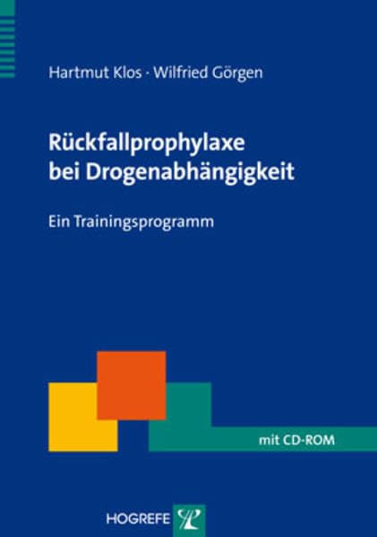 Rückfallprophylaxe bei Drogenabhängigkeit: Ein Trainingsprogramm (Therapeutische Praxis) Medicine
