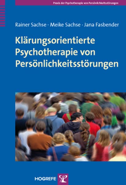 Klärungsorientierte Psychotherapie von Persönlichkeitsstörungen: Grundlagen und Konzepte (Praxis der Psychotherapie von Persönlichkeitsstörungen) Medicine