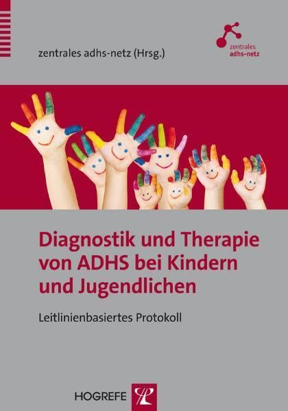 Diagnostik und Therapie von ADHS bei Kindern und Jugendlichen: Leitlinienbasiertes Protokoll Medicine