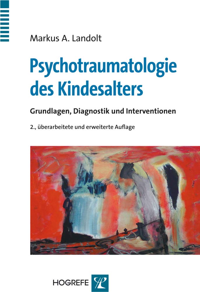 Psychotraumatologie des Kindesalters: Grundlagen, Diagnostik und Interventionen Medicine