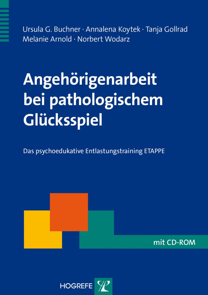 Angehörigenarbeit bei pathologischem Glücksspiel: Das psychoedukative Entlastungstraining ETAPPE (Therapeutische Praxis) Medicine