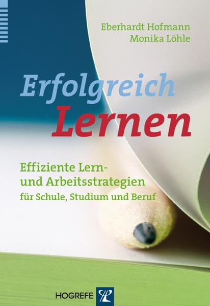Erfolgreich Lernen: Effiziente Lern- und Arbeitsstrategien für Schule, Studium und Beruf Medicine