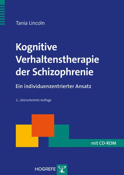 Kognitive Verhaltenstherapie der Schizophrenie: Ein individuenzentrierter Ansatz (Therapeutische Praxis) Medicine