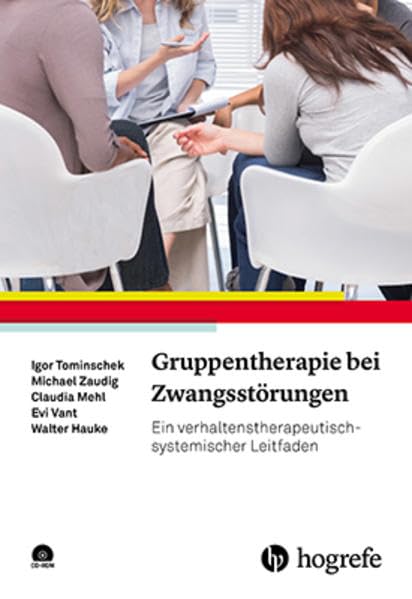 Gruppentherapie bei Zwangsstörungen: Ein verhaltenstherapeutisch-systemischer Leitfaden Medicine