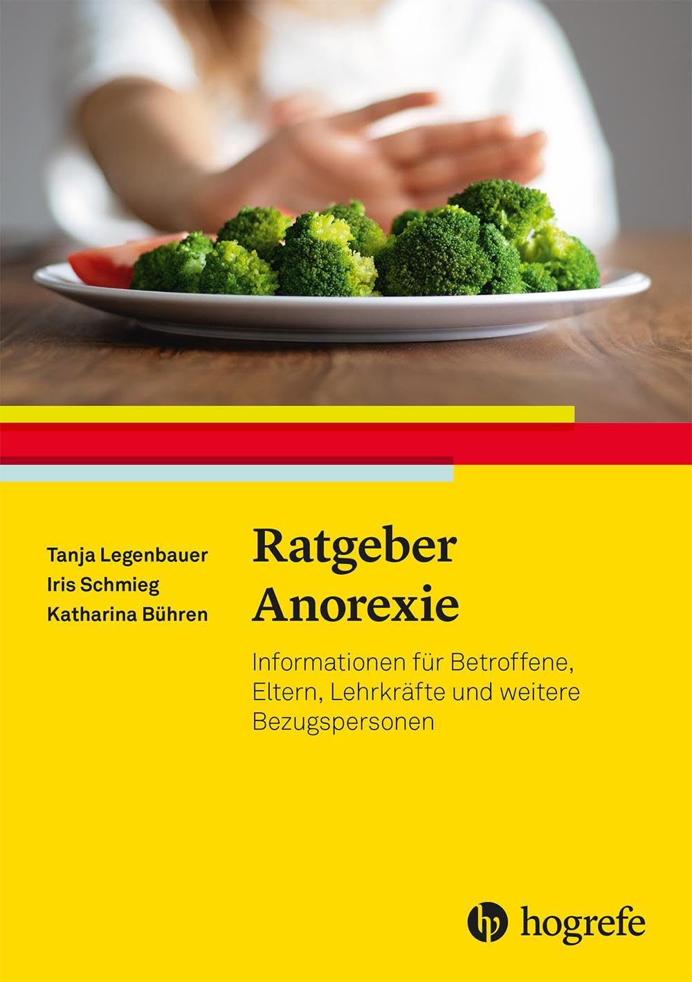 Ratgeber Anorexie: Informationen für Betroffene, Eltern, Lehrkräfte und weitere Bezugspersonen (Ratgeber Kinder- und Jugendpsychotherapie) Medicine