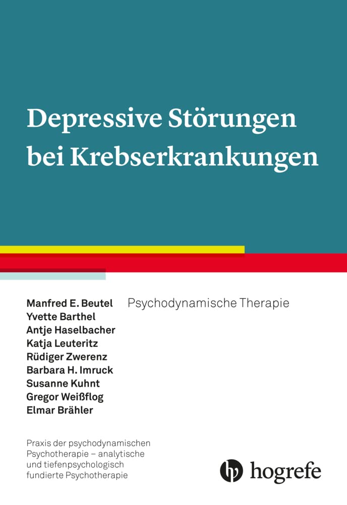 Depressive Störungen bei Krebserkrankungen: Psychodynamische Therapie (Praxis der psychodynamischen Psychotherapie – analytische und tiefenpsychologisch fundierte Psychotherapie) Medicine