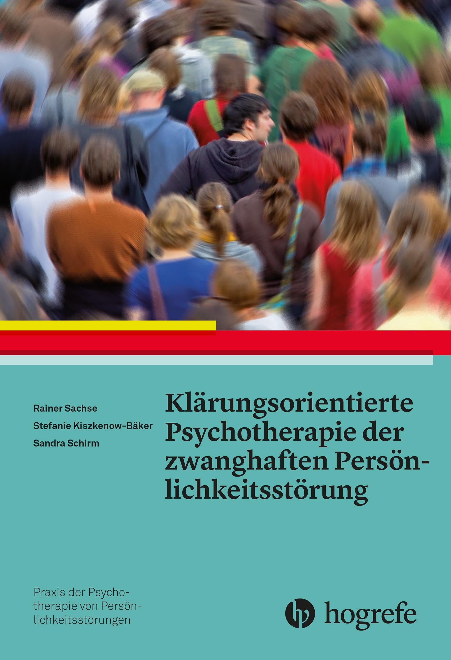 Klärungsorientierte Psychotherapie der zwanghaften Persönlichkeitsstörung (Praxis der Psychotherapie von Persönlichkeitsstörungen) Medicine