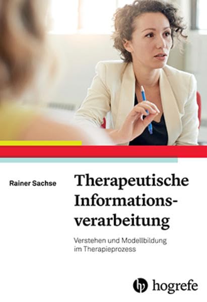Therapeutische Informationsverarbeitung: Verstehen und Modellbildung im Therapieprozess Medicine
