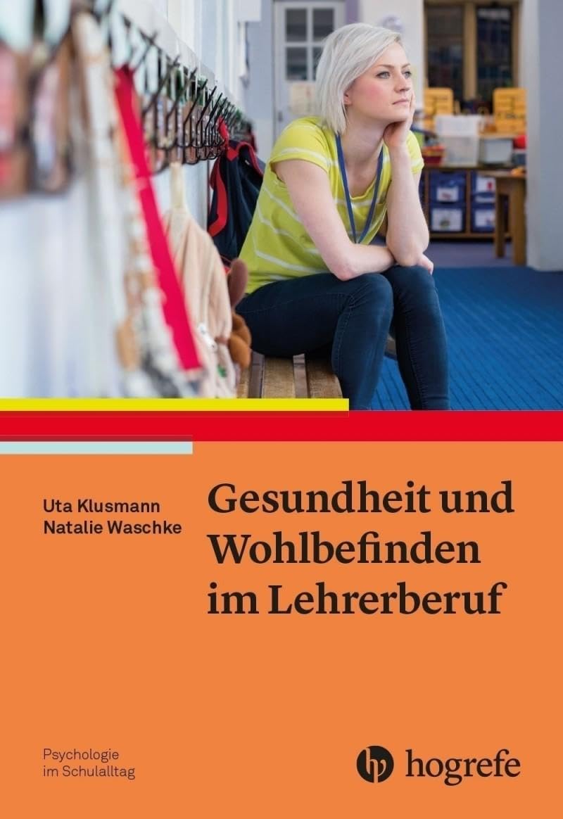 Gesundheit und Wohlbefinden im Lehrerberuf (Psychologie im Schulalltag) Medicine