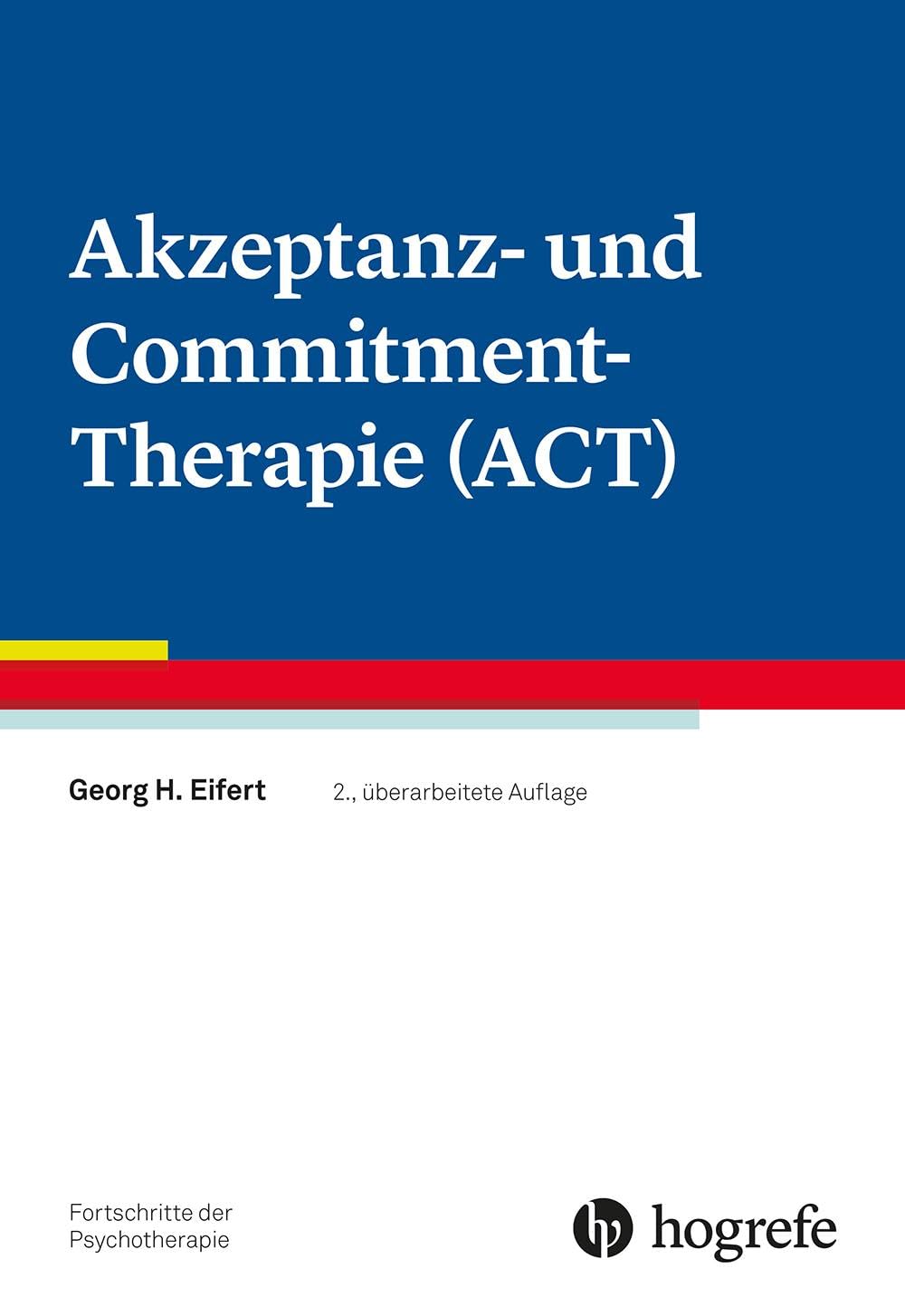 Akzeptanz- und Commitment-Therapie (ACT) (Fortschritte der Psychotherapie) Medicine