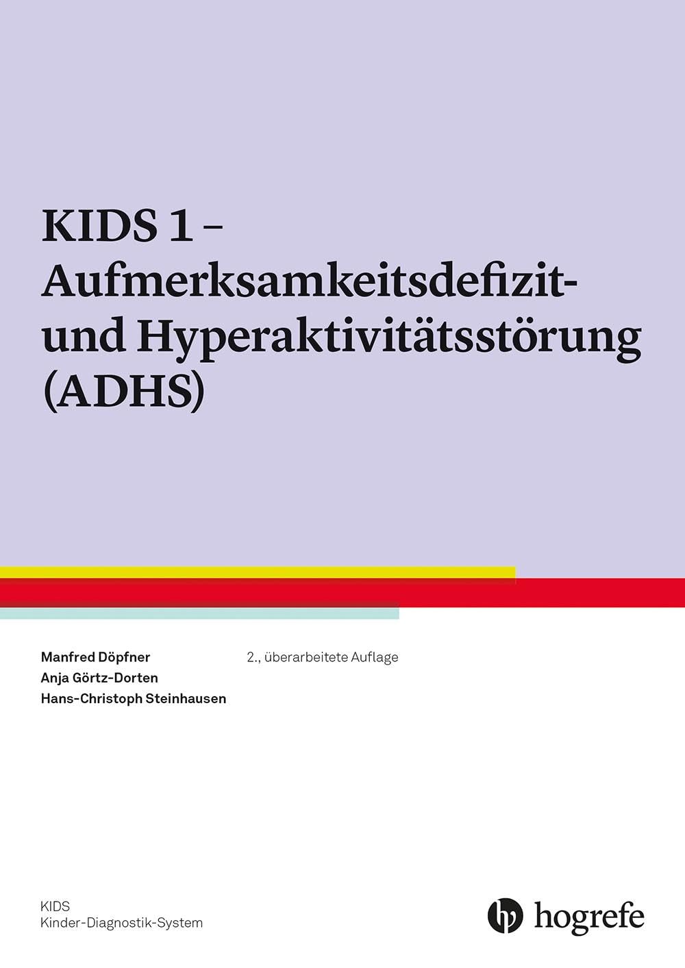 KIDS 1 – Aufmerksamkeitsdefizit-/Hyperaktivitätsstörung (ADHS) (KIDS Kinder-Diagnostik-System) Medicine