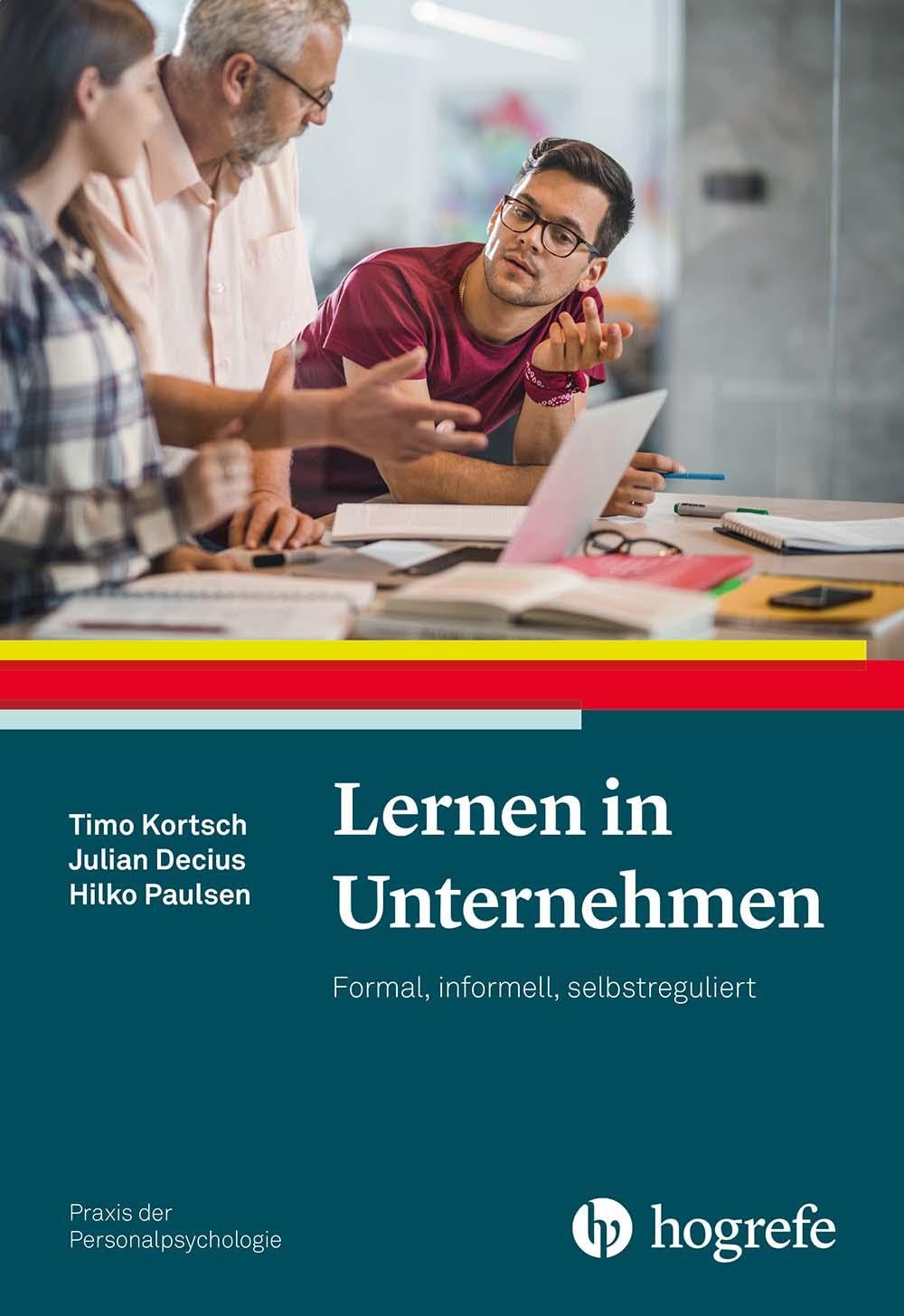 Lernen in Unternehmen: Formal, informell, selbstreguliert (Praxis der Personalpsychologie) Business, Finance & Career