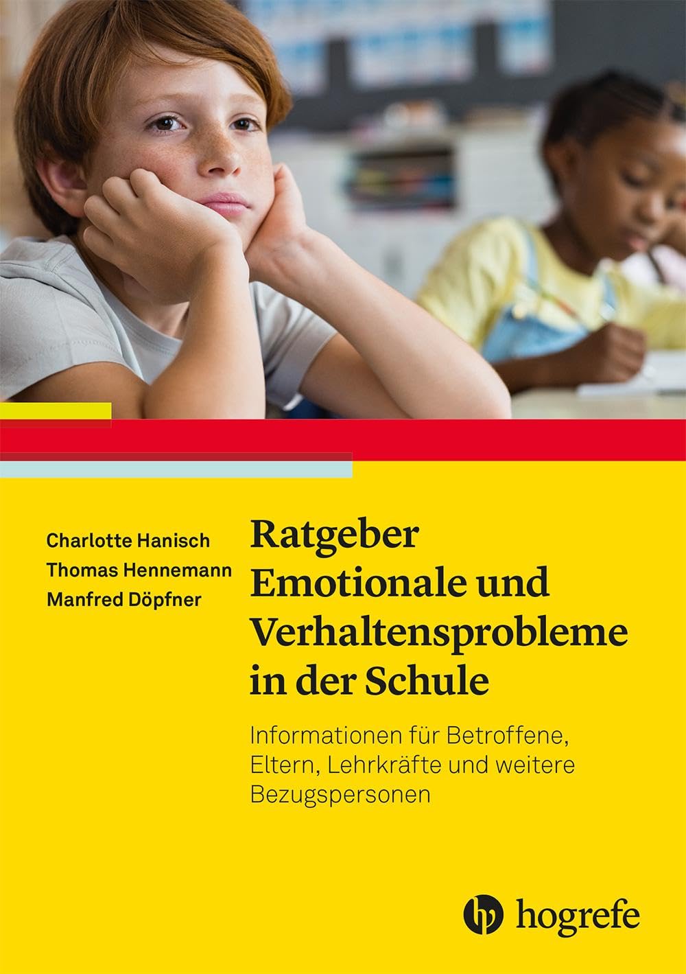 Ratgeber Emotionale und Verhaltensprobleme in der Schule: Informationen für Betroffene, Eltern, Lehrkräfte und weitere Bezugspersonen (Ratgeber Kinder- und Jugendpsychotherapie) Medicine
