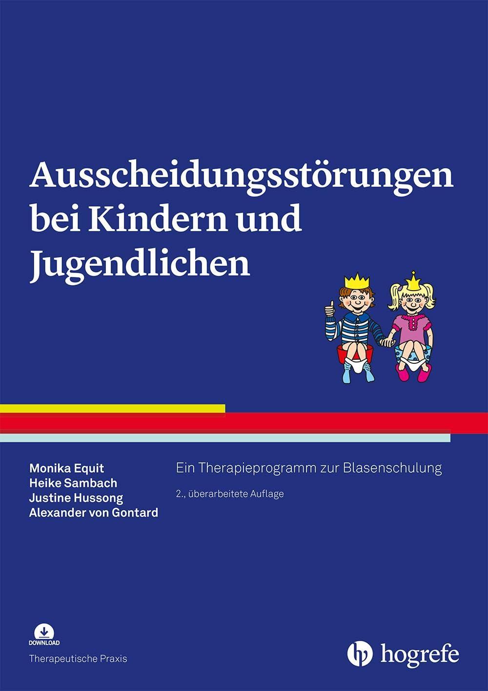 Ausscheidungsstörungen bei Kindern und Jugendlichen: Ein Therapieprogramm zur Blasenschulung (Therapeutische Praxis) Medicine