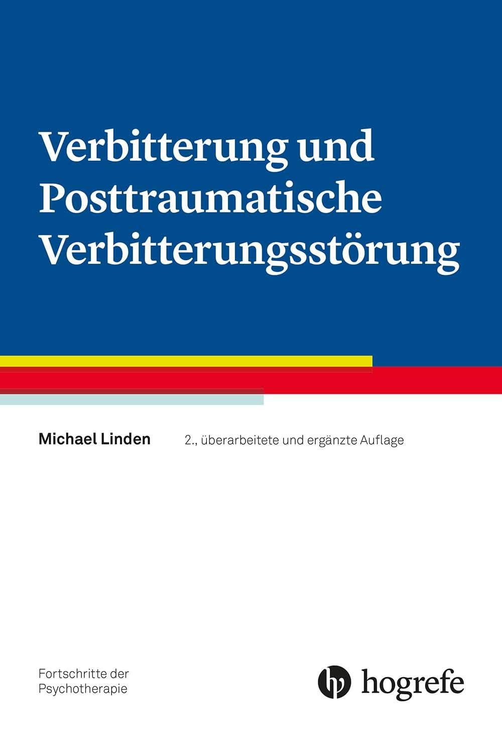 Verbitterung und Posttraumatische Verbitterungsstörung (Fortschritte der Psychotherapie) Medicine