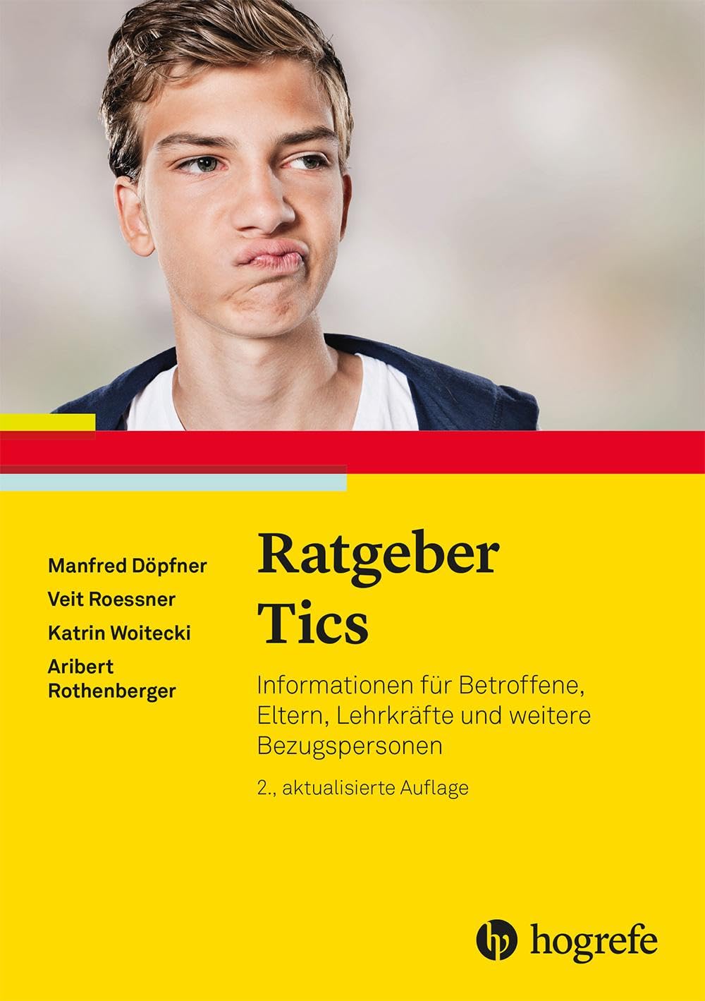 Ratgeber Tics: Informationen für Betroffene, Eltern, Lehrkräfte und weitere Bezugspersonen (Ratgeber Kinder- und Jugendpsychotherapie) Medicine