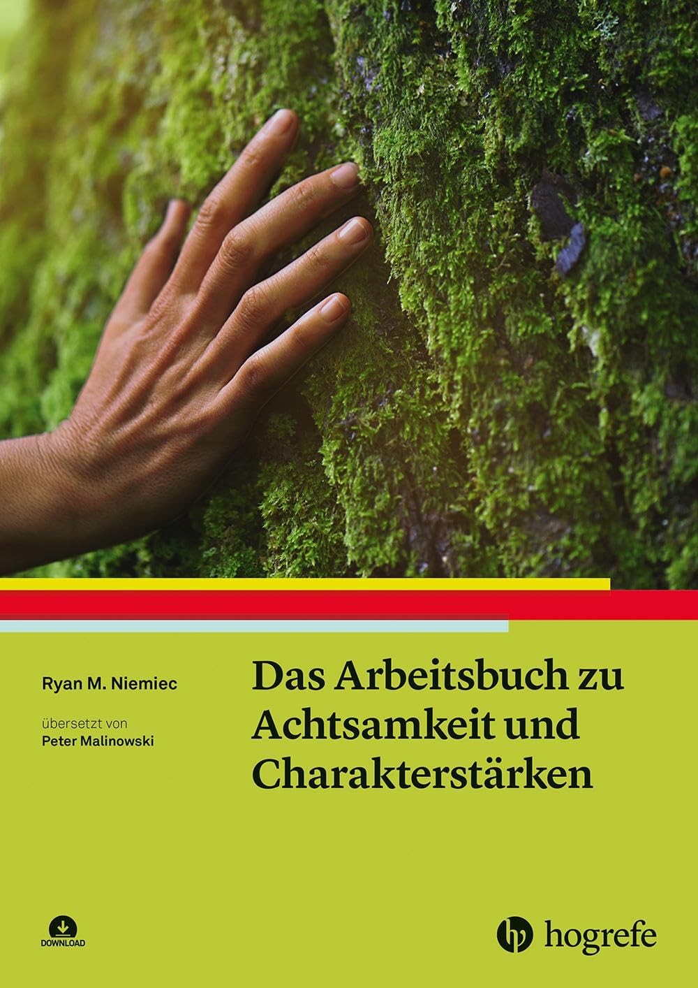 Das Arbeitsbuch zu Achtsamkeit und Charakterstärken Medicine