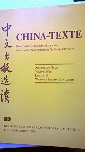 China Texte. Kommentierte Textsammlung zum chinesischen Sprachstudium für Fortgeschrittene Foreign Languages ​​& Dictionaries