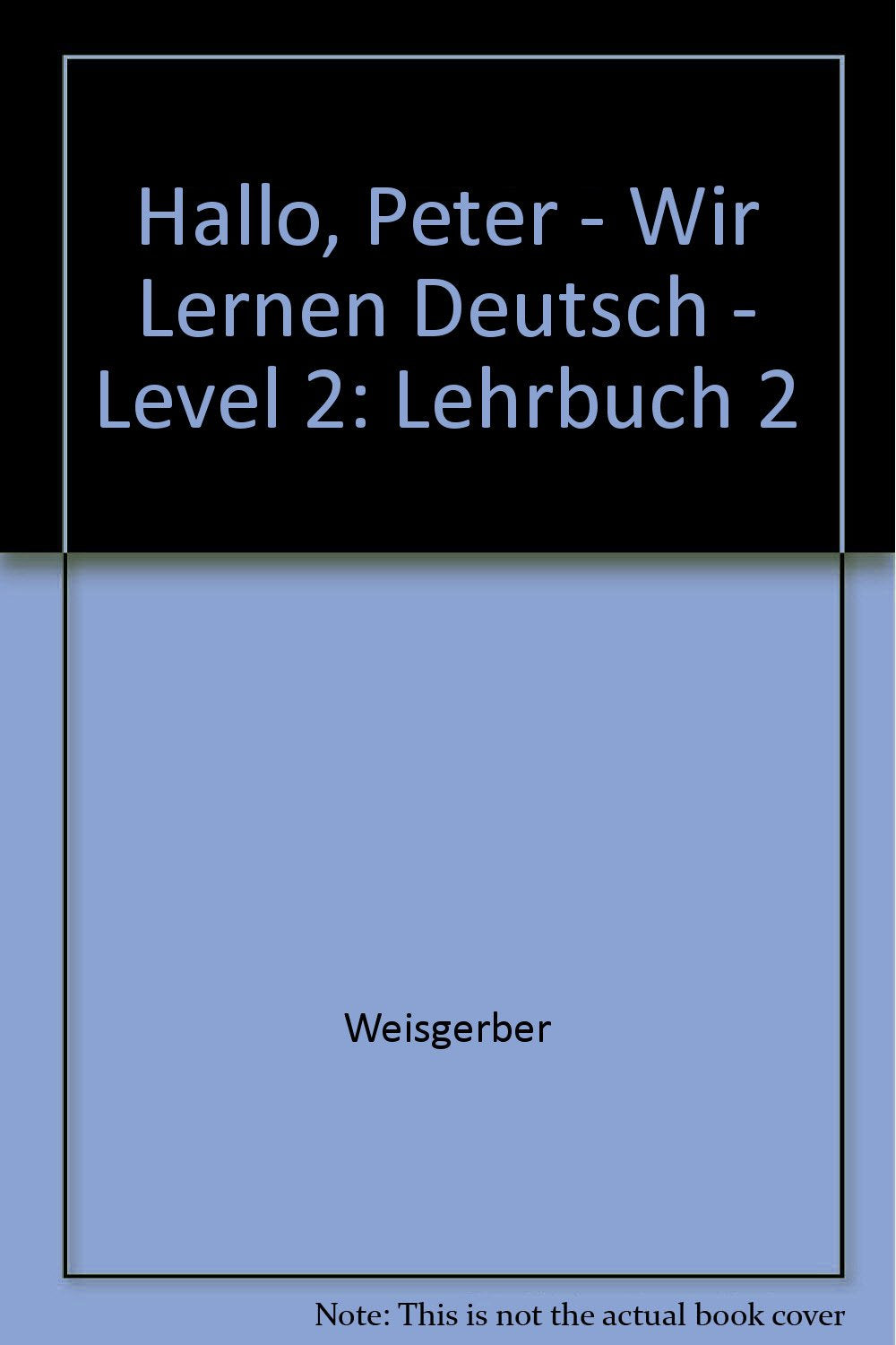 Hallo Peter - wir lernen Deutsch. Ein Sprachkurs für Kinder: Lehrbuch 2 Foreign Languages ​​& Dictionaries