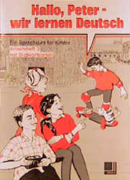 Hallo Peter - wir lernen Deutsch. Ein Sprachkurs für Kinder: Arbeitsheft mit Bildwortkarten Foreign Languages ​​& Dictionaries