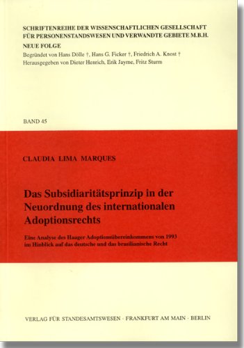 Das Subsidiaritätsprinzip in der Neuordnung des internationalen Adoptionsrechts: Eine Analyse des Haager Adoptionsabkommens von 1993 im Hinblick auf das deutsche und das brasilianische Recht Law