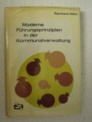 Moderne Führungsprinzipien in der Kommunalverwaltung. Zugleich eine Antwort an die Kommunale Gemeinschaftsstelle für Verwaltungsvereinfachung (KGSt) Books