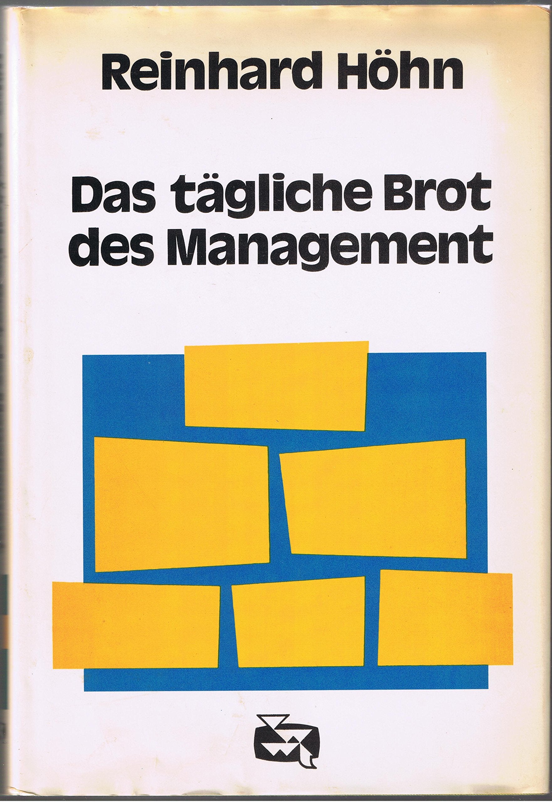 Das tägliche Brot des Management (Menschenführung und Betriebsorganisation Band 18) Business, Finance & Career