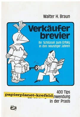 Verkäuferbrevier. Ihr Schlüssel zum Erfolg in den neunziger Jahren. 400 Tips zur sofortigen Anwendung in der Praxis Business, Finance & Career