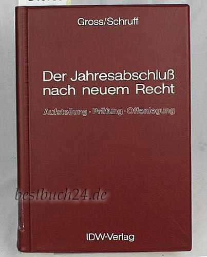 Der Jahresabschluss nach neuem Recht: Aufstellung - Prüfung - Offenlegung Business, Finance & Career