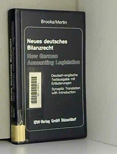 Neues Deutsches Bilanzrecht /New German Accounting Legislation: Deutsch-englische Textausgabe mit Erläuterungen Law