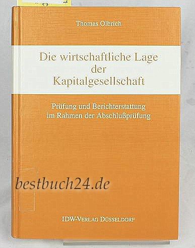 Die wirtschaftliche Lage der Kapitalgesellschaft: Prüfung und Berichterstattung im Rahmen der Abschlußprüfung Law