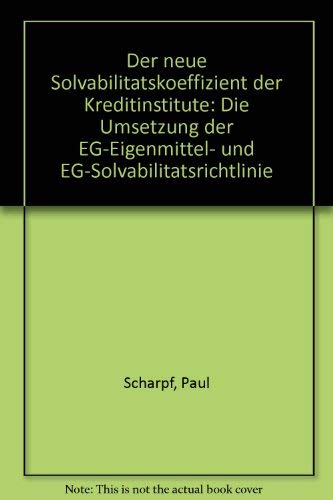 Der neue Solvabilitätskoeffizient der Kreditinstitute: Die Umsetzung der EG-Eigenmittel- und EG-Solvabilitätsrichtlinie Books