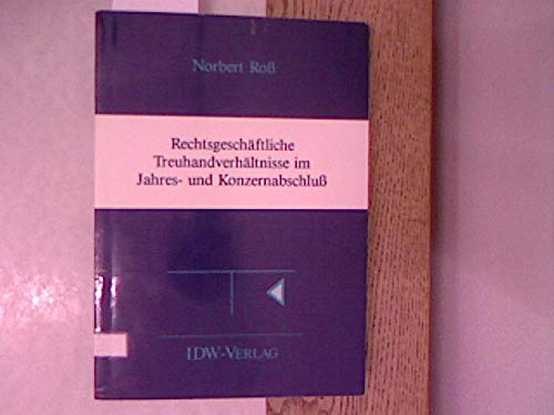 Rechtsgeschäftliche Treuhandverhältnisse im Jahres- und Konzernabschluß (Schruff Göttingen) Books