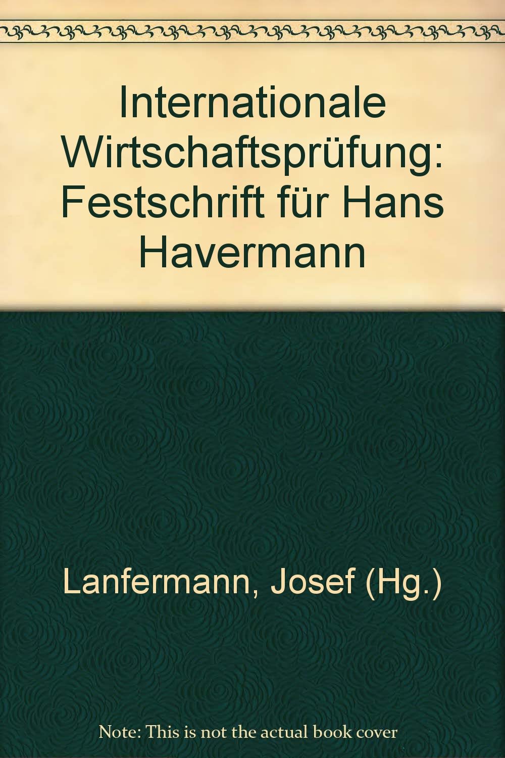 Internationale Wirtschaftsprüfung: Festschrift für Hans Havermann Law