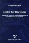 MaBV für Bauträger, 3. neu konzipierte und aktualisierte Auflage: Handbuch für Makler- und Bauträgerverordnung für die Gewerbetreibenden und deren Prüfer Law
