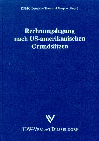 Rechnungslegung Nach Us-Amerikanischen Grundsätzen (hrsg.: Kpmg) Law
