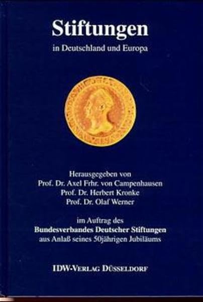 Stiftungen in Deutschland und Europa: Mit Beitr. zur Geschichte, zum Zivil-, Steuer- u. Öffentlichen Recht sowie zur Rechtsvergleichung Law