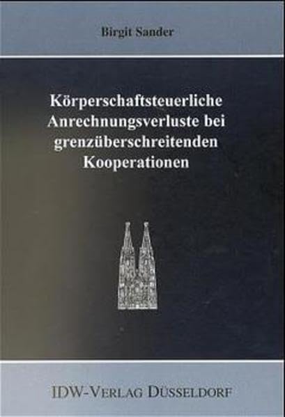 Körperschaftsteuerliche Anrechnungsverluste bei grenzüberschreitenden Kooperationen: Ursachen und Gestaltung Law