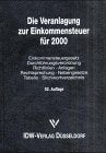Die Veranlagung zur Einkommensteuer 2000, 52. Jahrgang: Einkommensteuergesetz, Durchführungsverordnung, RL, Anlagen, Rechtsprechnung, Nebengesetze, Tabelle Business, Finance & Career